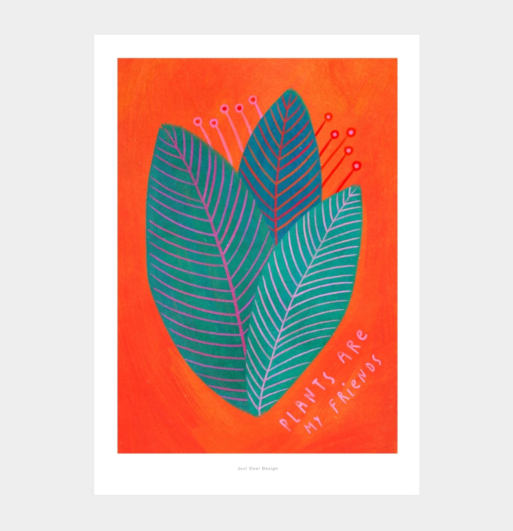 Plants Are My Friends - A4 Wall Print