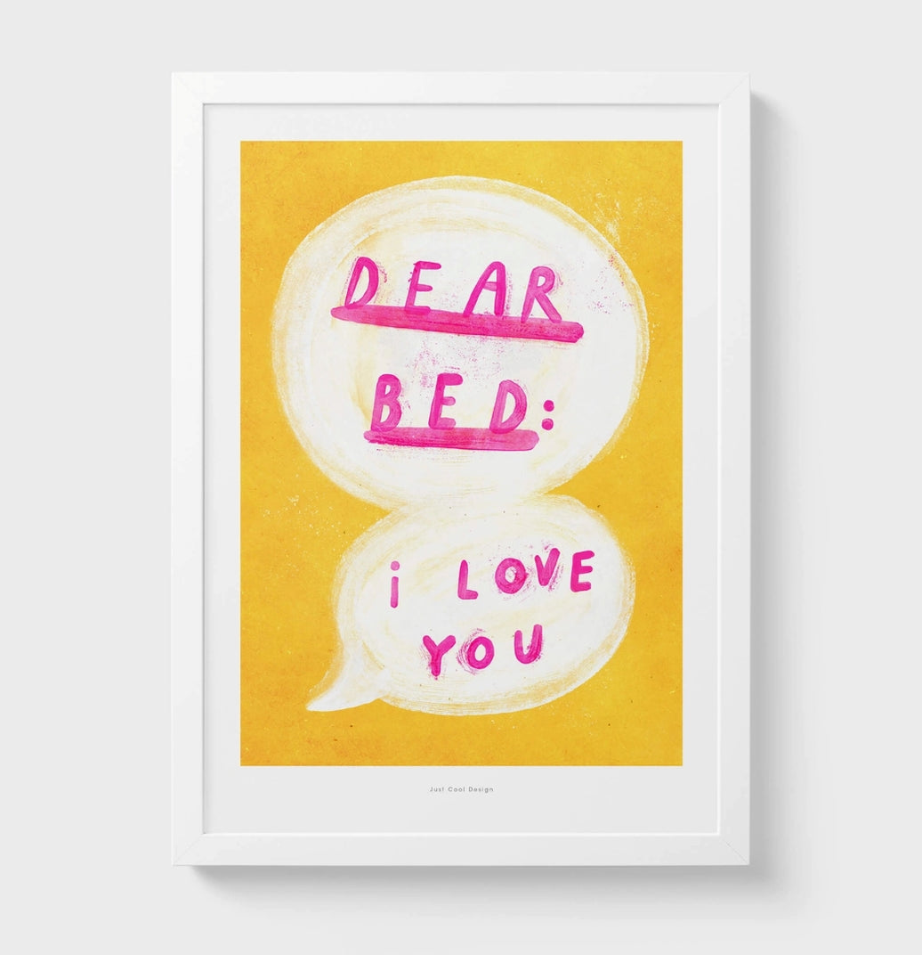 Dear Bed, I Love You Wall Art Print